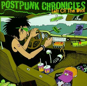 Various Artists - Postpunk Chronicles: Left Of The Dial