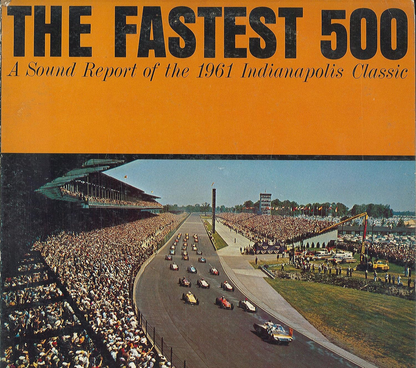 No Artist – The Fastest 500 A Sound Report Of The 1961 Indianapolis Classic LP