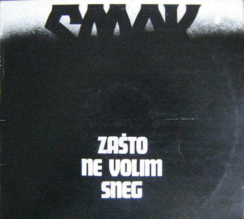 Smak - Zašto Ne Volim Sneg LP