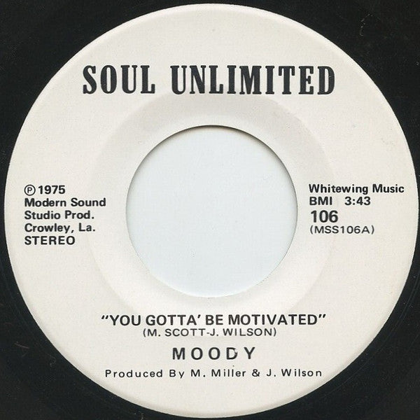 Moody – You Gotta' Be Motivated / One Man's Happiness 7"