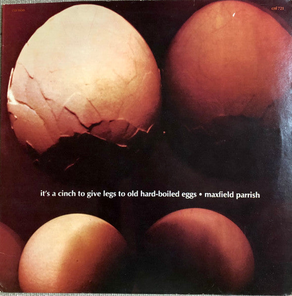 Maxfield Parrish - It's A Cinch To Give Legs To Old Hard-Boiled Eggs LP