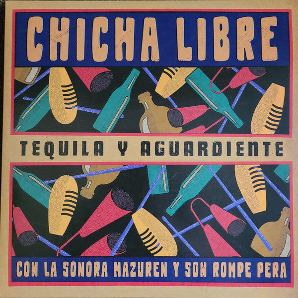 Chicha Libre Con La Sonora Mazuren Y Son Rompe Pera - Tequila y Aguardiente