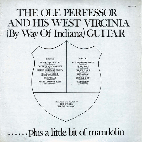 Tom Spencer (The Old Perfessor) - The Ole Perfessor And His West Virginia (By Way Of Indiana) Guitar ... Plus A Little Bit Of Mandolin LP