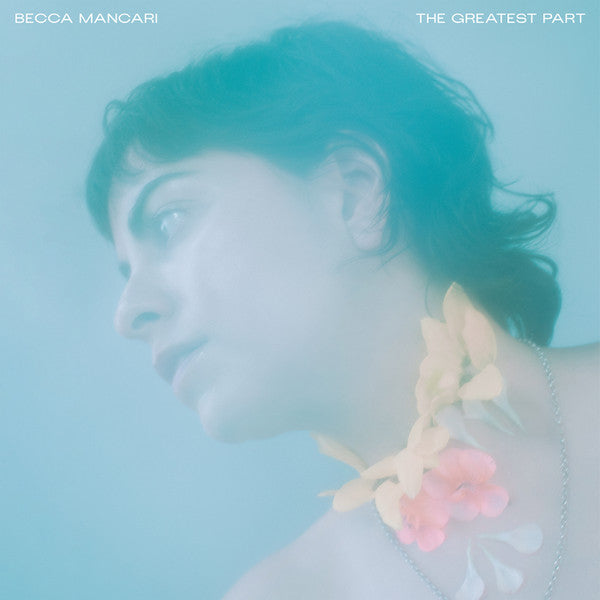 Becca Mancari - The Greatest Part (Coke Bottle Clear)