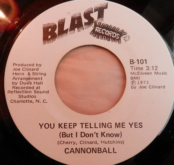 Cannonball – You Keep Telling Me Yes (But I Don't Know) 7"