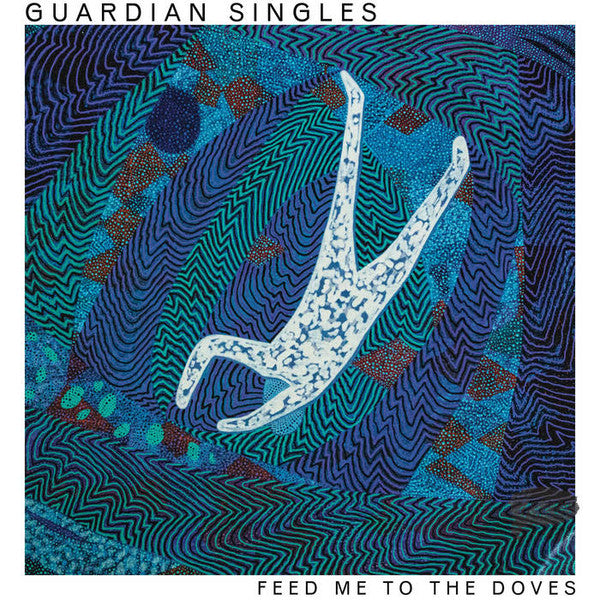 Guardian Singles - Feed Me To The Doves (Whirlpool Blue vinyl)