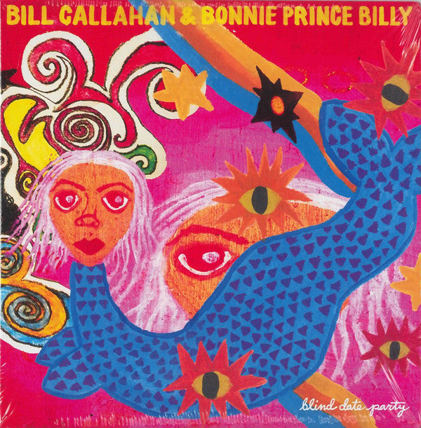 Bill Callahan & Bonnie Prince Billy* - Blind Date Party