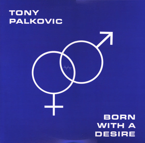 Tony Palkovic - Born With A Desire (Translucent Orange vinyl)