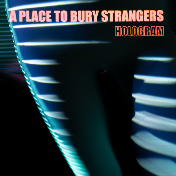 A Place To Bury Strangers - Hologram (Red & Transparent Blue)