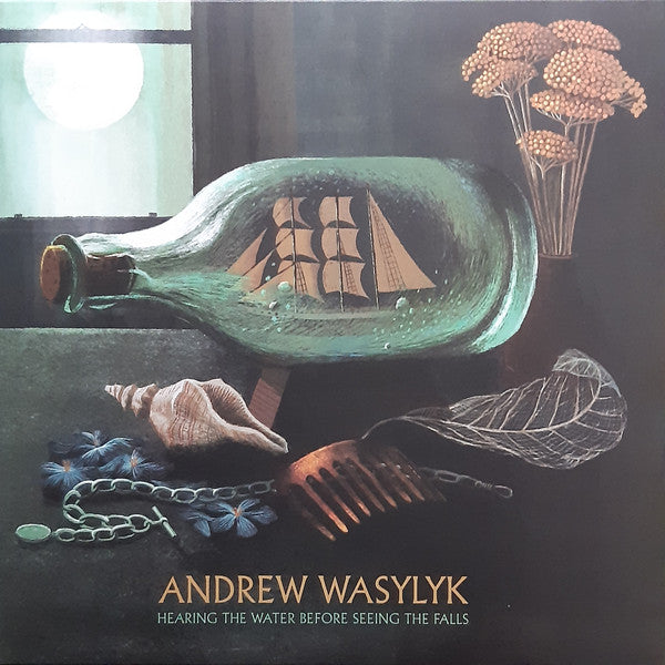 Andrew Wasylyk - Hearing The Water Before Seeing The Falls