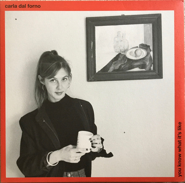 Carla Dal Forno - You Know What It's Like LP