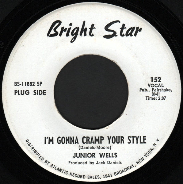 Junior Wells - I'm Gonna Cramp Your Style / You Oughta Quit That 7"