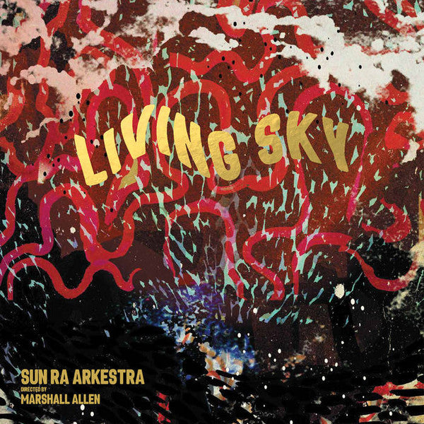 Sun Ra Arkestra* Directed By Marshall Allen - Living Sky