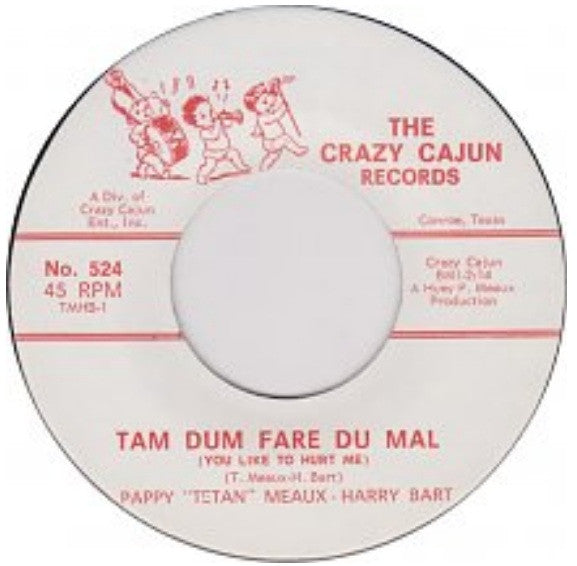 Pappy "Tetan" Meaux* - Harry Bart / Pappy "TeTan" Meaux – Tam Dum Fare Du Mal 7"