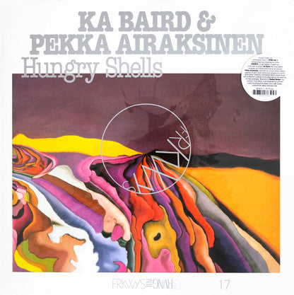 Ka Baird & Pekka Airaksinen - FRKWYS Vol. 17: Hungry Shells