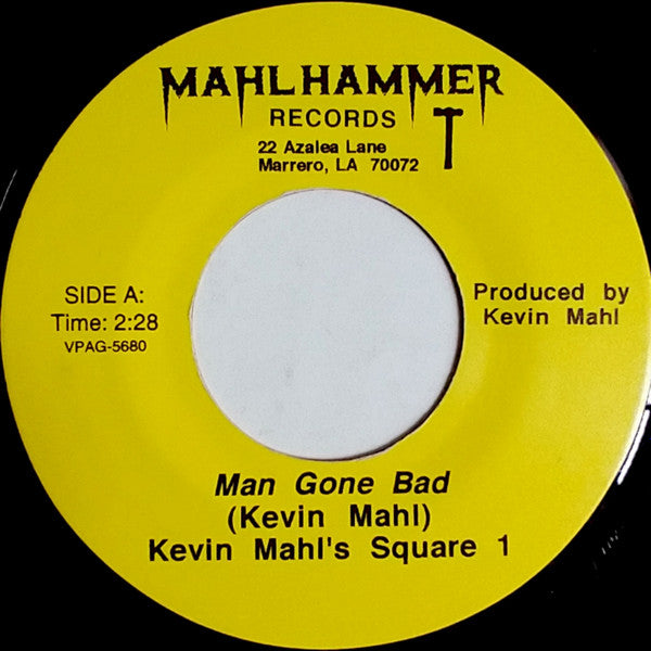 Kevin Mahl's Square 1 – Man Gone Bad / Jimmy The Swinger 7"