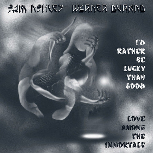 Sam Ashley, Werner Durand - I'd Rather Be Lucky Than Good / Love Among the Immortals