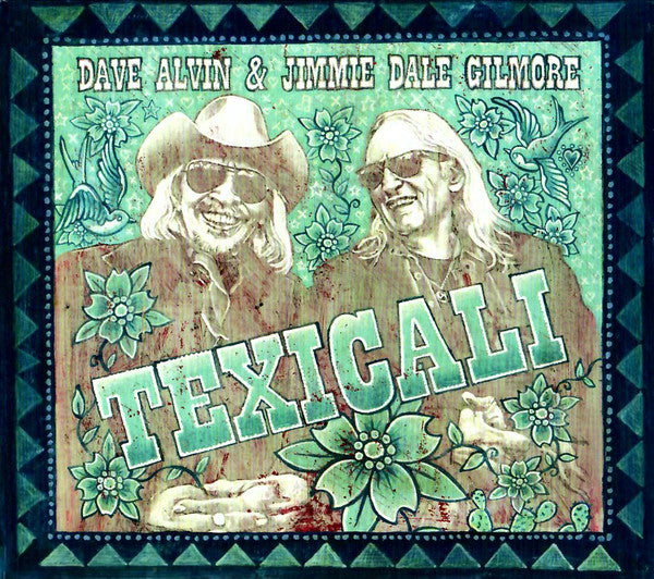 Dave Alvin & Jimmie Dale Gilmore - Texicali
