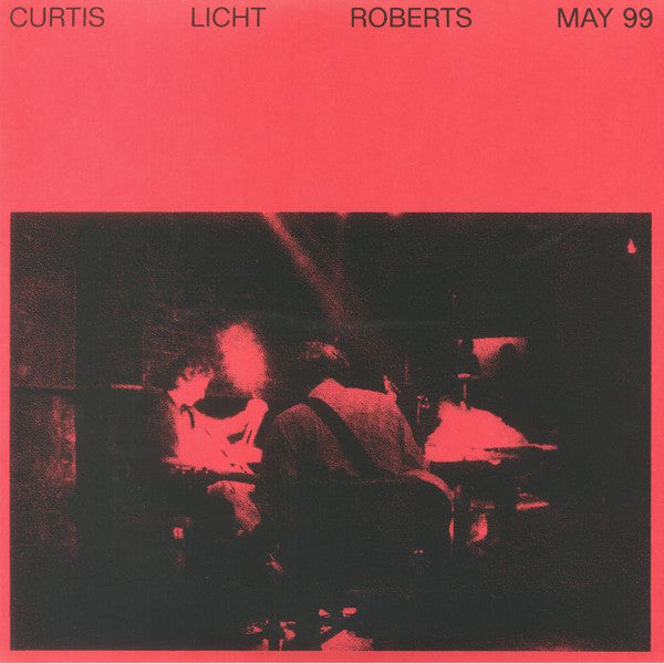 Alan Licht, Charles Curtis, & Dean Roberts - May 99