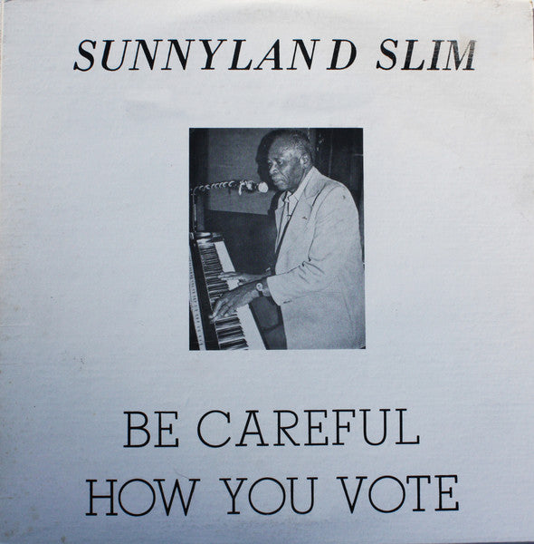 Sunnyland Slim - Be Careful How You Vote LP