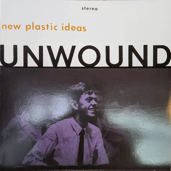 Unwound - New Plastic Ideas (Translucent Orange vinyl)