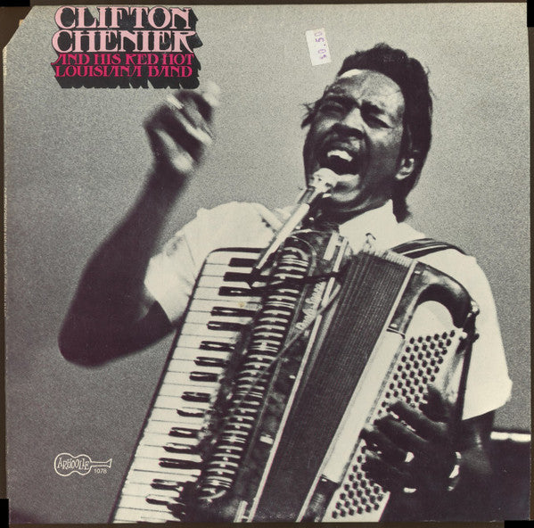Clifton Chenier And His Red Hot Louisiana Band – Clifton Chenier And His Red Hot Louisiana Band LP