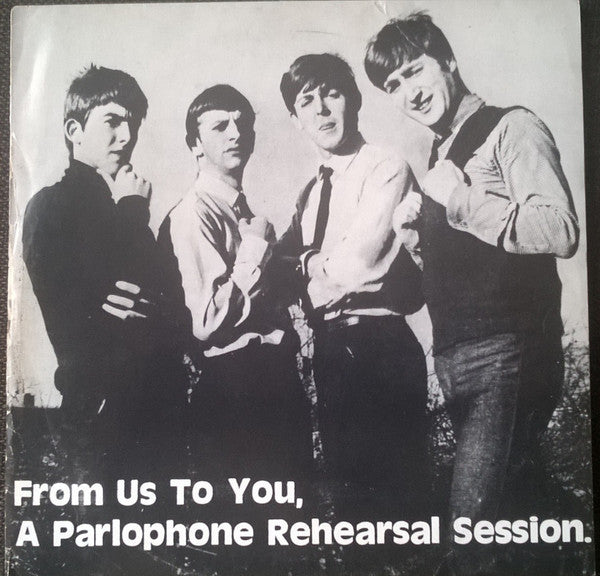 The Beatles – From Us To You, A Parlophone Rehearsal Session 10" (white label, black)