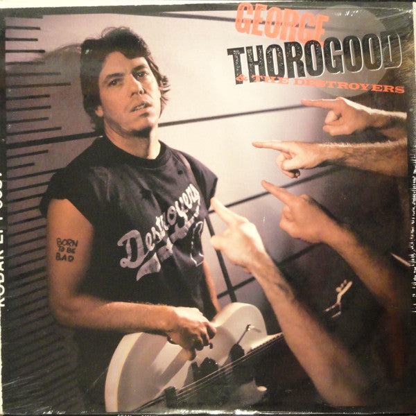 George Thorogood & The Destroyers – Born To Be Bad LP