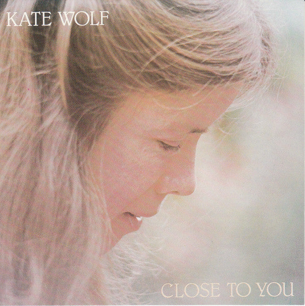 Kate Wolf – Close To You CD