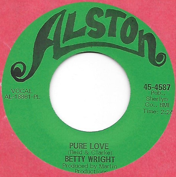 Betty Wright – Pure Love / If You Ain't Got It 7"