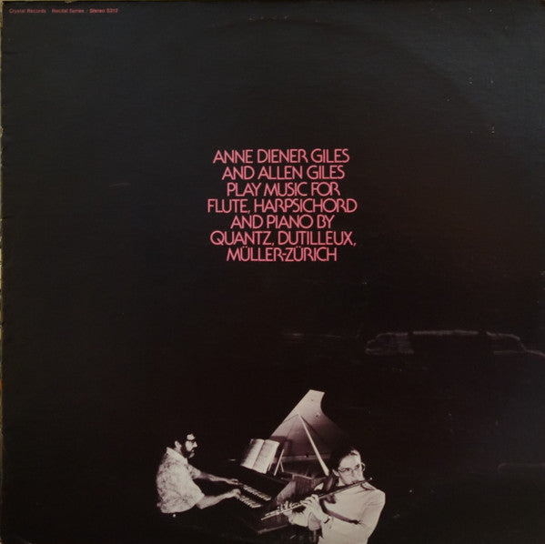 Anne Diener Giles, Allen Giles, Johann Joachim Quantz, Henri Dutilleux, Paul Müller-Zürich – Anne Diener Giles And Allen Giles Play Music For Flute, Harpsichord And Piano By Quantz, Dutilleux, Müller-Zürich LP