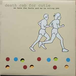 Death Cab For Cutie – We Have The Facts And We're Voting Yes LP