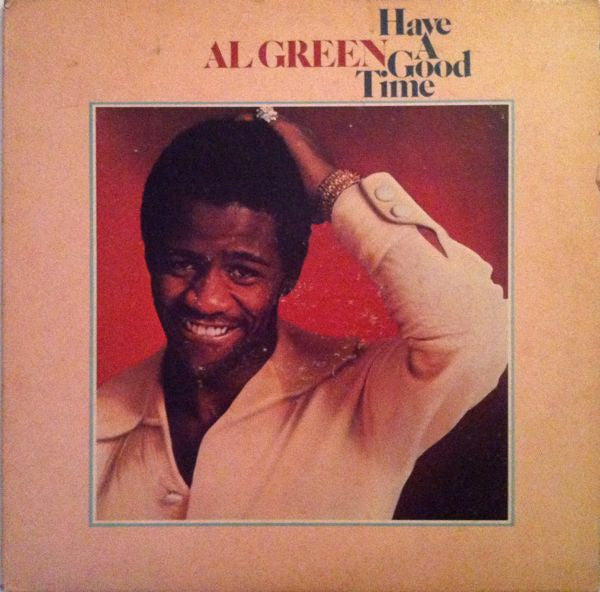 Al Green - Have A Good Time LP