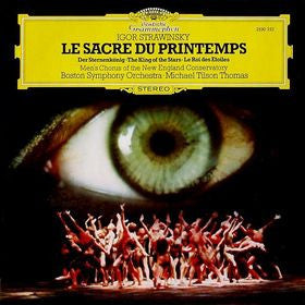 Igor Strawinsky – Men's Chorus Of The New England Conservatory, Boston Symphony Orchestra, Michael Tilson Thomas – Le Sacre Du Printemps / Der Sternenkönig = The King Of The Stars = Le Roi Des Étoiles