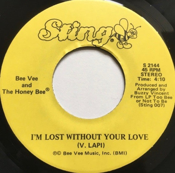 Bee Vee And The Honey Bee – I'm Lost Without Your Love / Your My Honey Bee 7"