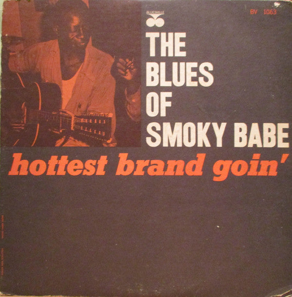 Smoky Babe – The Blues Of Smoky Babe: Hottest Brand Goin' (Mono) LP