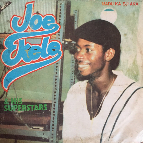 Joe Ekele & His Superstars – Madu Ka Eji Aka LP