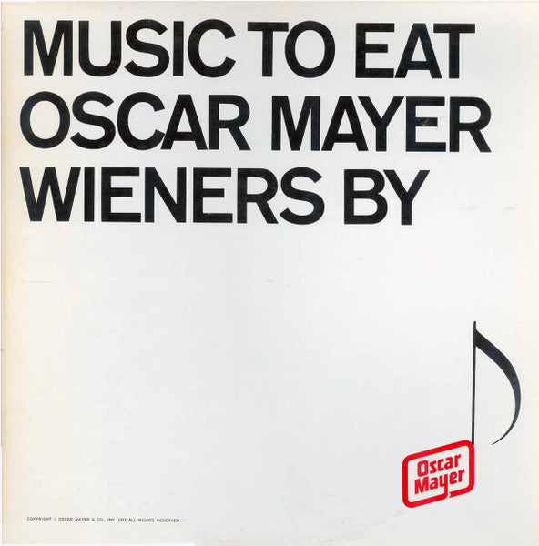 Oscar Mayer & Co. – Music To Eat Oscar Mayer Wieners By (1971) LP
