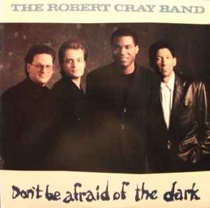 The Robert Cray Band – Don't Be Afraid Of The Dark LP