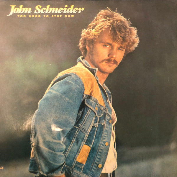 John Schneider – Too Good To Stop Now LP