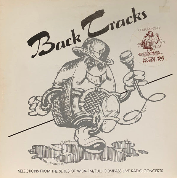 Various – Selections From The Series Of WIBA-FM/Full Compass Live Radio Concerts - Back Tracks LP