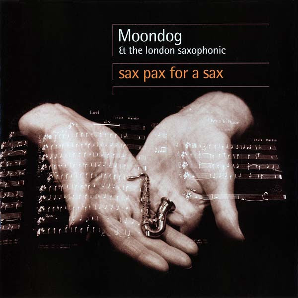 Moondog & The London Saxophonic – Sax Pax For A Sax CD