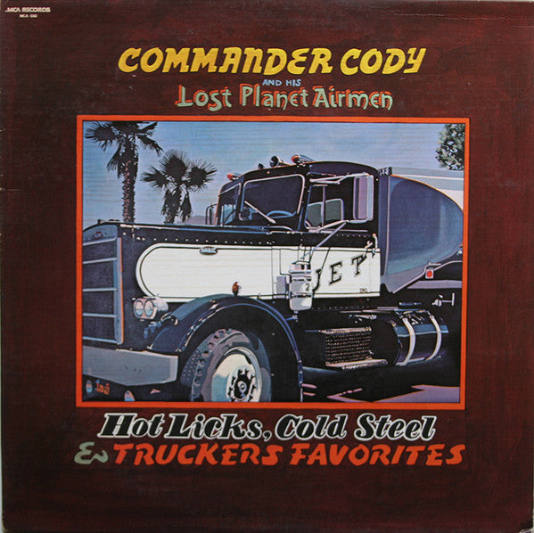 Commander Cody – Hot Licks, Cold Steel & Truckers Favorites LP