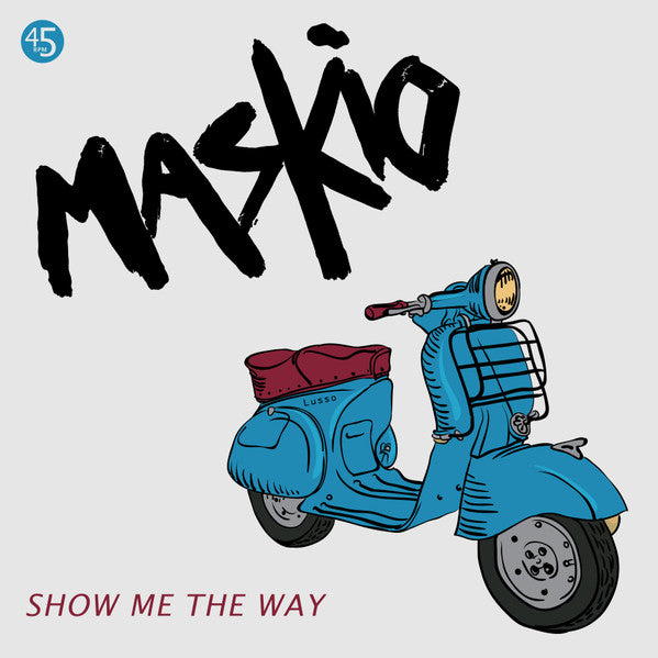 Maskio – Show Me The Way 12"