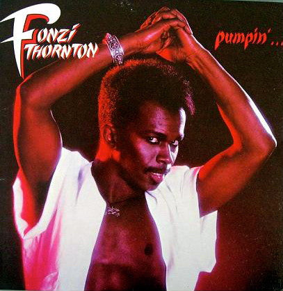 Fonzi Thornton – Pumpin'... Let Me Show U How Ta Do It LP