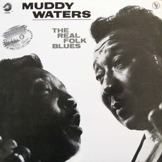 Muddy Waters – The Real Folk Blues (1981 French Pressing) LP