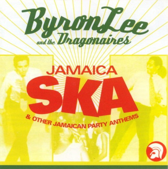 Byron Lee And The Dragonaires – Jamaica Ska & Other Jamaican Party Anthems CD