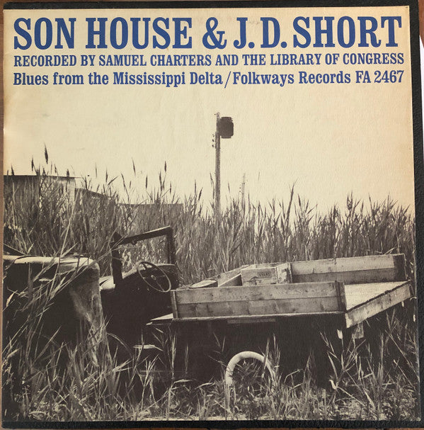 Son House & J. D. Short – Blues From The Mississippi Delta (1963 Folkways) LP