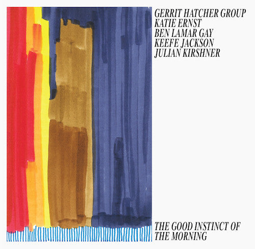 Gerrit Hatcher Group – The Good Instinct of the Morning