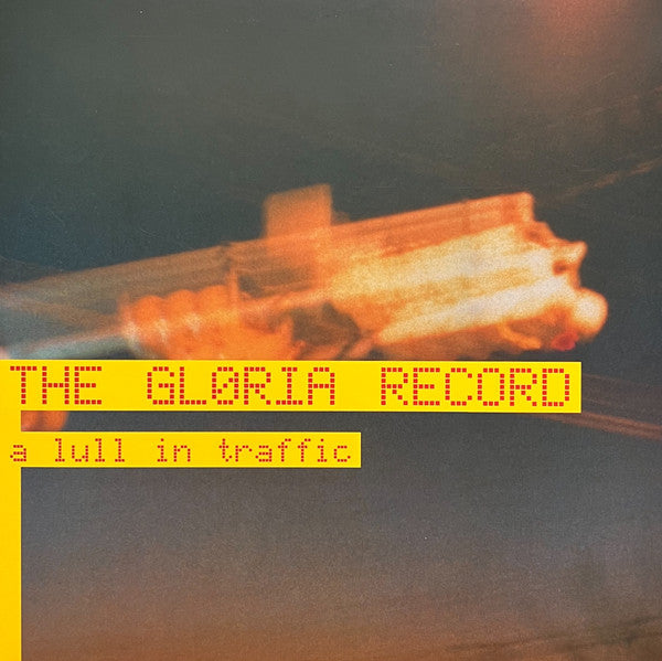 The Gloria Record – A Lull In Traffic LP